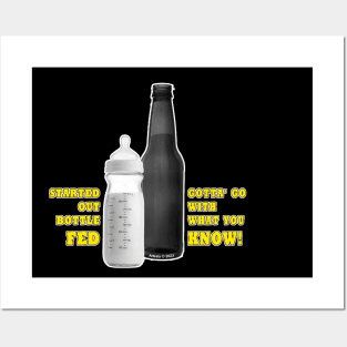 I Started Out Bottle Fed… Posters and Art